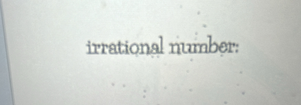 irrational number: