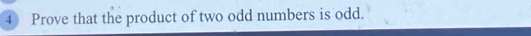 ④ Prove that the product of two odd numbers is odd.