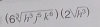 (6sqrt[3](h^3j^5k^6))(2sqrt(h^3))