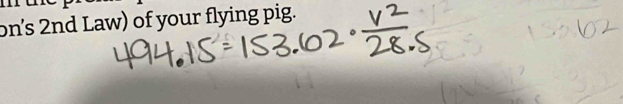 on’s 2nd Law) of your flying pig.