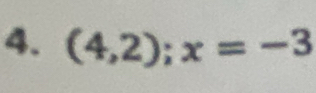 (4,2); x=-3