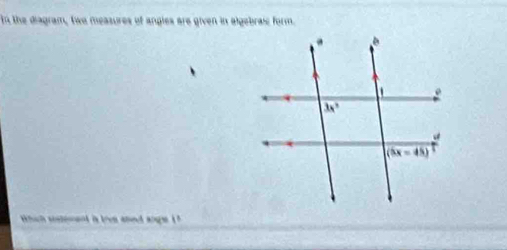 In the diagram, two measures of angles are given in algebraic form.
thich soament is trem aned sngs i?