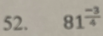 81^(frac -3)4