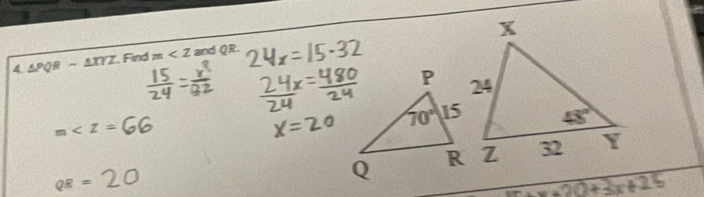 4 △ PQRsim △ XYZ Find m and QR.
m
QR=