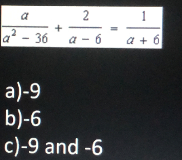 a)-9
b)-6
c)-9 and -6