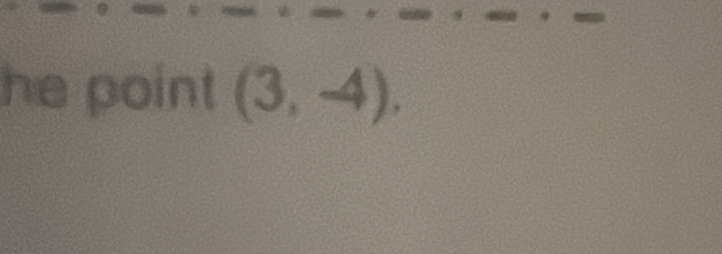 he point (3,-4),