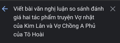 Viết bài văn nghị luận so sánh đánh X
giá hai tác phẩm truyện Vợ nhặt 
của Kim Lân và Vợ Chồng A Phủ 
của Tô Hoài