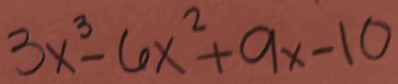 3x^3-6x^2+9x-10