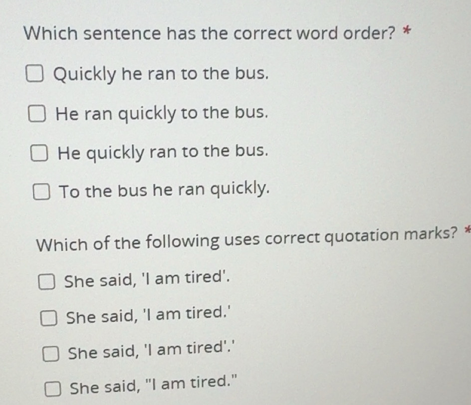 Solved: Which sentence has the correct word order? * Quickly he ran to ...