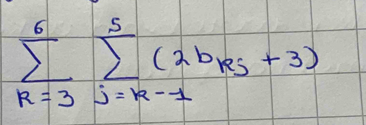sumlimits _(k=3)^6sumlimits _(j=k-1)^5(2b_ks+3)
