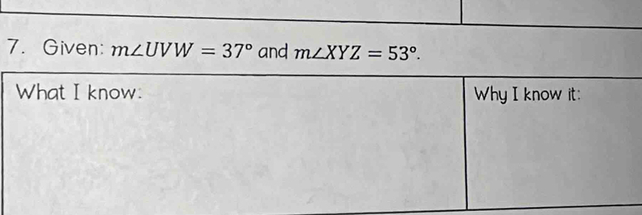 Given: m∠ UVW=37° and m∠ XYZ=53°.