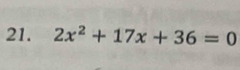 2x^2+17x+36=0