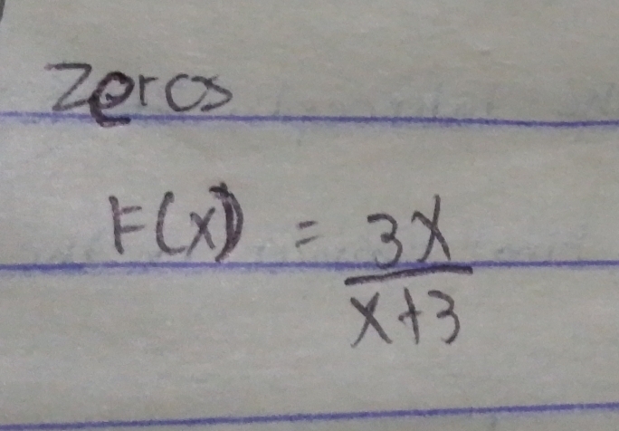 zercs
F(x)= 3x/x+3 