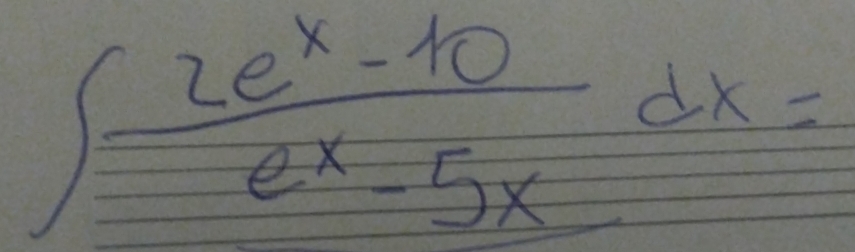 ∈t  (2e^x-10)/e^x-5x dx=