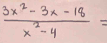  (3x^2-3x-18)/x^2-4 =