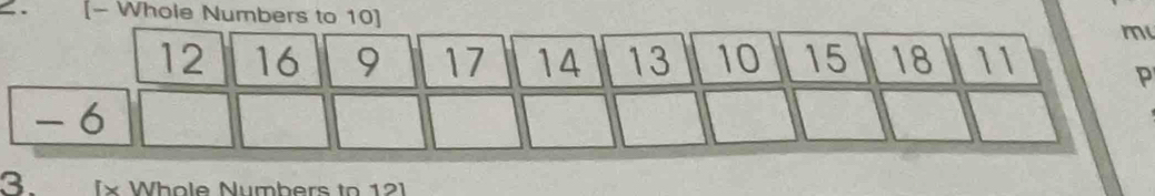 [- Whole Numbers to
3 [× Whole Numbers to 12]