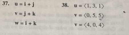 u=i+j 38. u=langle 1,3,1rangle
v=j+k
v=langle 0,5,5rangle
w=i+k
v=langle 4,0,4rangle