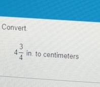 Convert
4 3/4  in. to centimeters