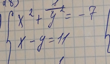 beginarrayl x^2+y^2=-7 x-y=11endarray.