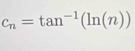 c_n=tan^(-1)(ln (n))