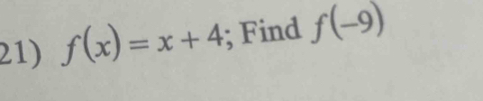 f(x)=x+4; Find f(-9)