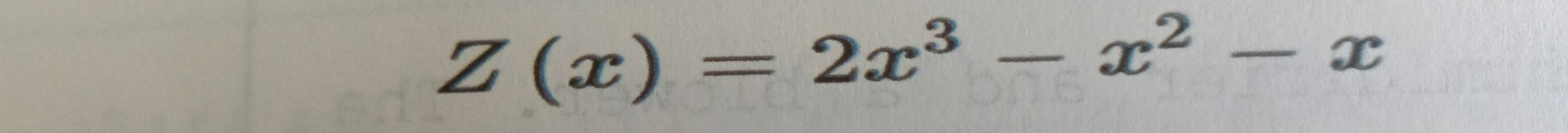 Z(x)=2x^3-x^2-x