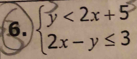 beginarrayl y<2x+5 2x-y≤ 3endarray.