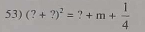 (?+?)^2=?+m+ 1/4 