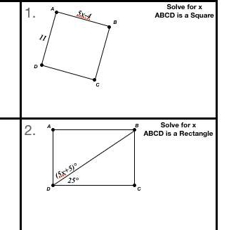 Solve for x
ABCD is a Square
2.
Solve for x
ABCD is a Rectangle