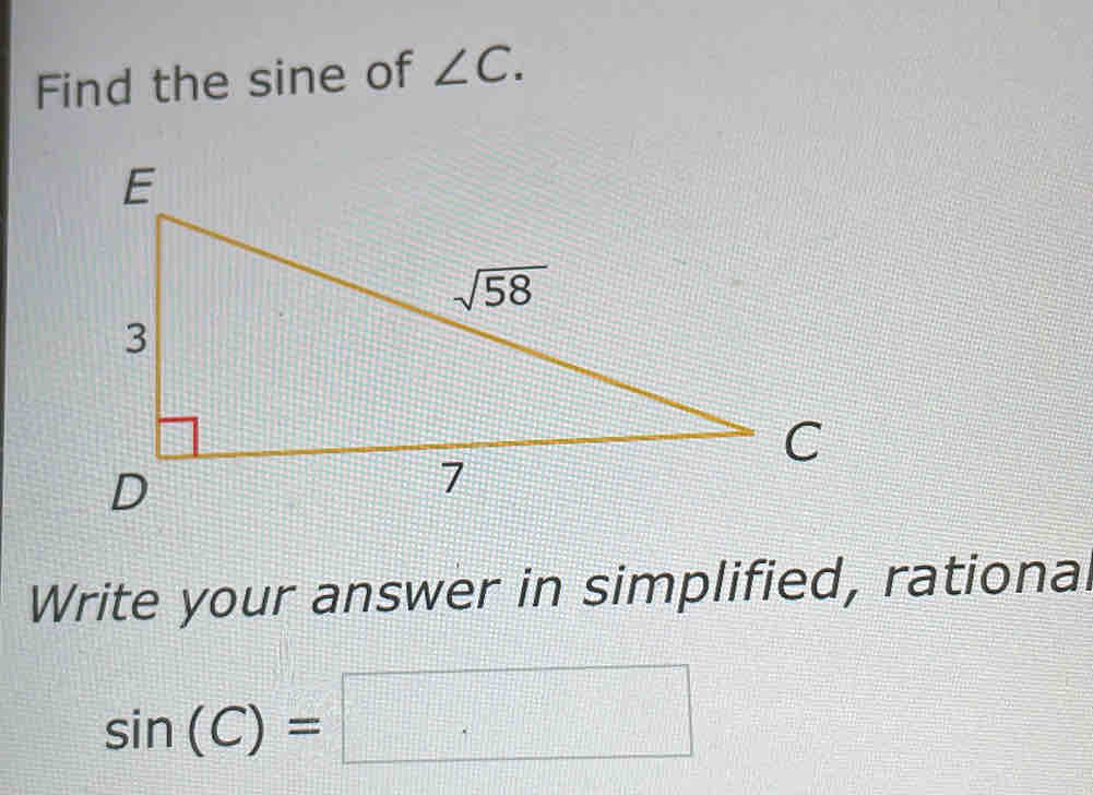 Find the sine of ∠ C.
Write your answer in simplified, rational
sin (C)=□