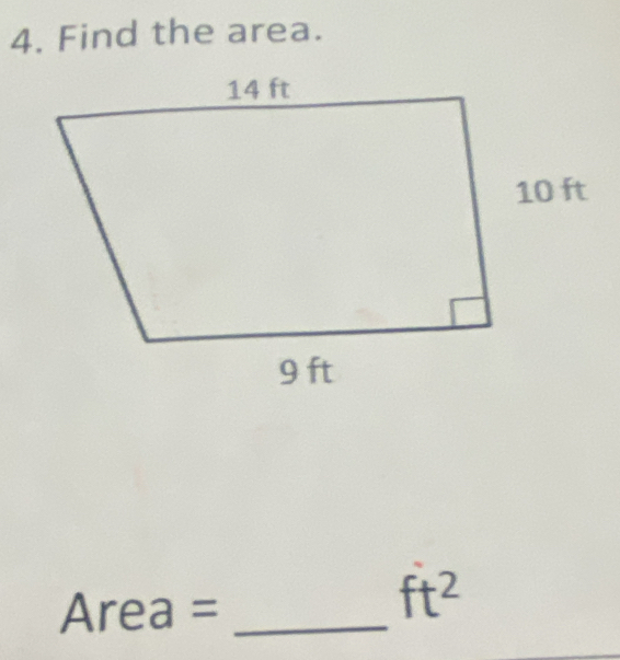 Find the area.
Area = _
ft^2