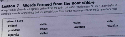 Solved: Lesson 7 Words Formed from the Root vidēre A large family of ...