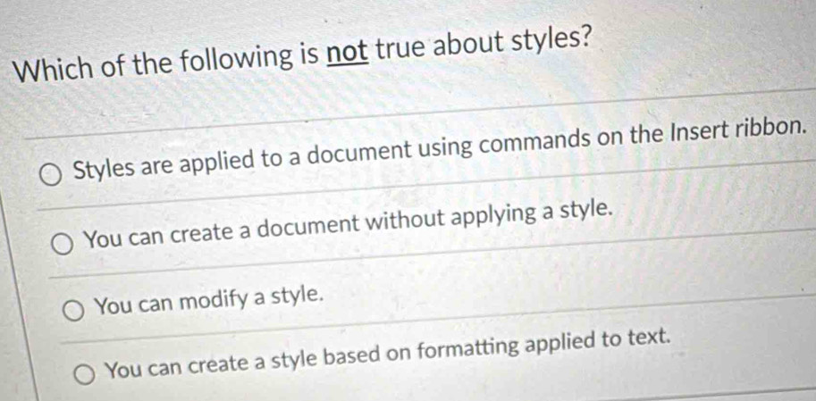 Solved: Which of the following is not true about styles? Styles are ...