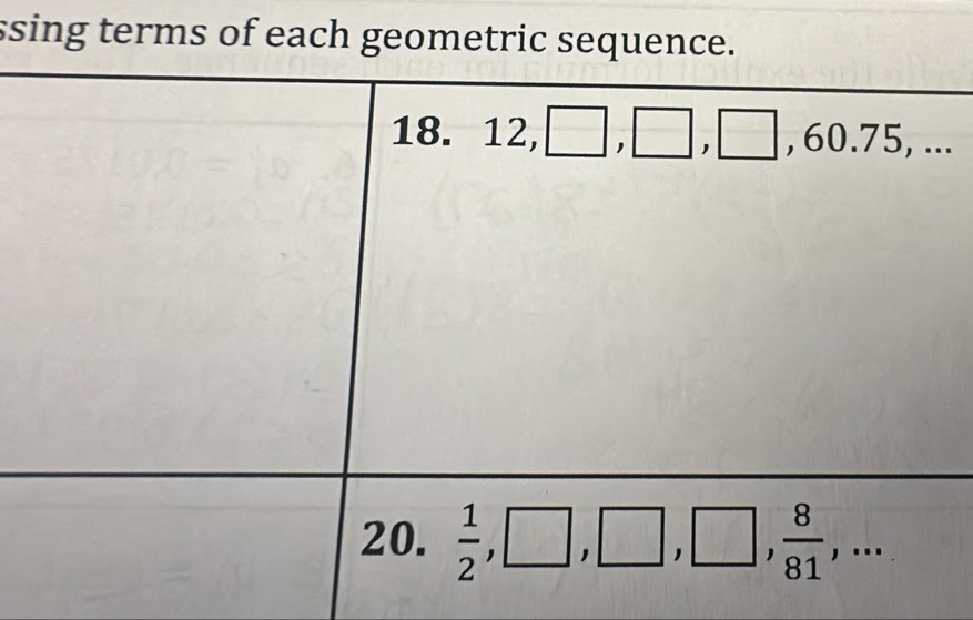 ssing terms of each geometric sequence.