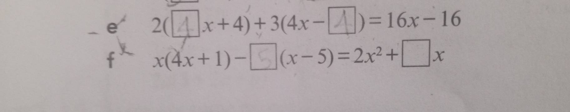 2( x+4)+3(4x- . ) =16x-16
x(4x+1)- (x-5)=2x^2+□ x