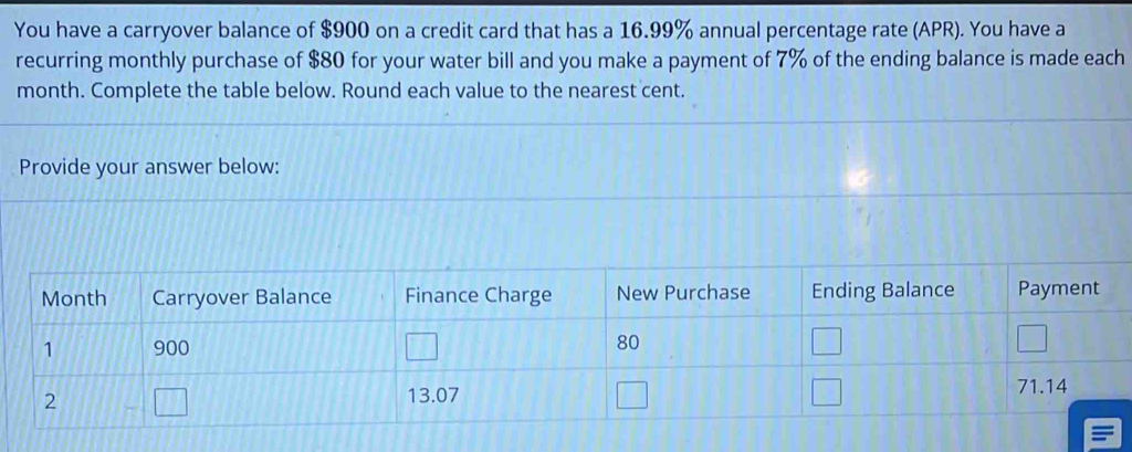 Solved: You have a carryover balance of $900 on a credit card that has ...