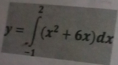 y=∈tlimits _(-1)^2(x^2+6x)dx