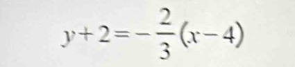 y+2=- 2/3 (x-4)