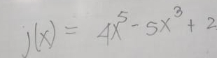 j(x)=4x^5-5x^3+2