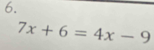 7x+6=4x-9