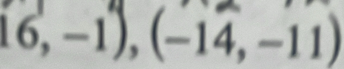 (6,-1),(-14,-11)