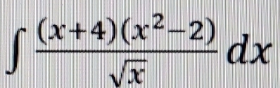 ∈t  ((x+4)(x^2-2))/sqrt(x) dx