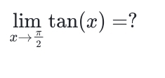 limlimits _xto  π /2 tan (x)=