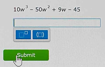 10w^3-50w^2+9w-45
Submit