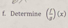 Determine ( f/g )(x)