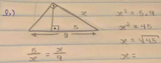 ()
x^2=5.9
x^2=45
x=sqrt(45)
 5/x = x/9 
x=