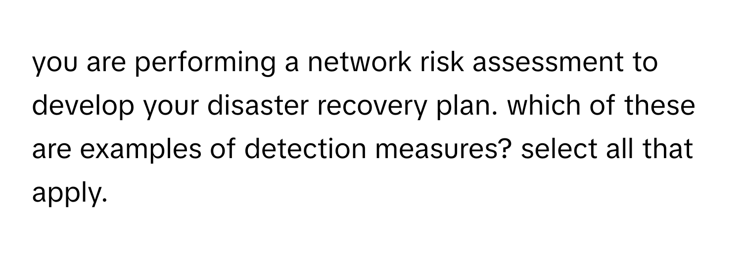 Solved: you are performing a network risk assessment to develop your ...