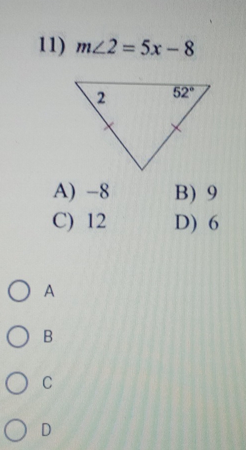 m∠ 2=5x-8
A) -8 B) 9
C) 12 D) 6
A
B
C
D