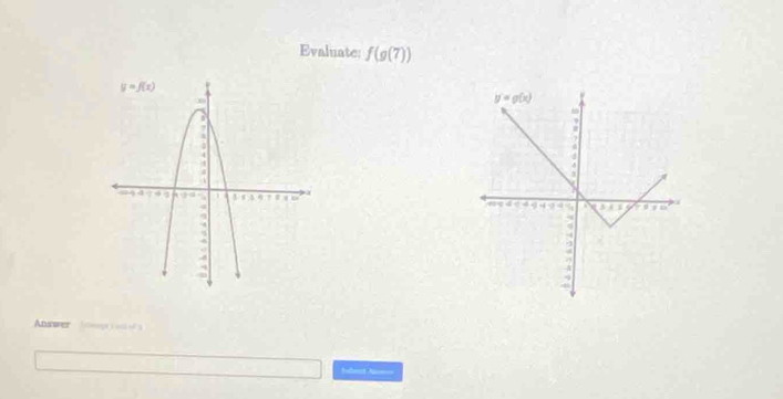 Evaluate: f(g(7))

Answer
Sabet Non==