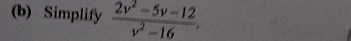 Simplify  (2v^2-5v-12)/v^2-16 .